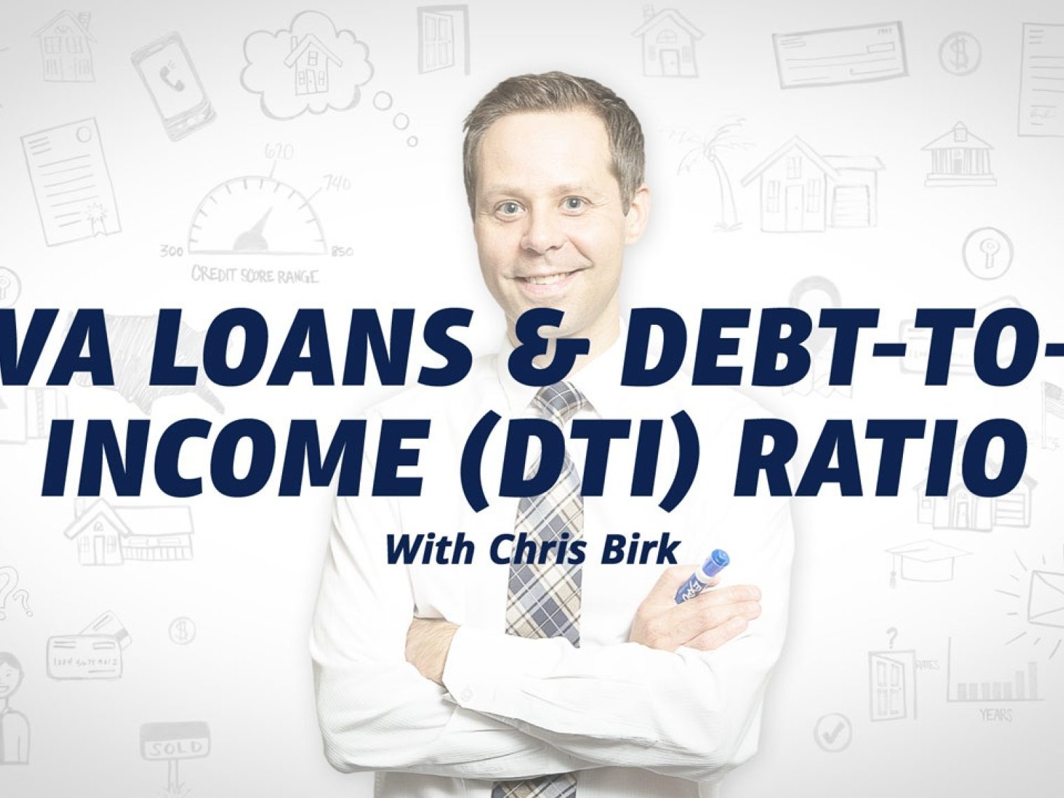 VA loan expert Chris Birk stands in front if a video thumbnail that says VA loans and debt to income (DTI) ratio.